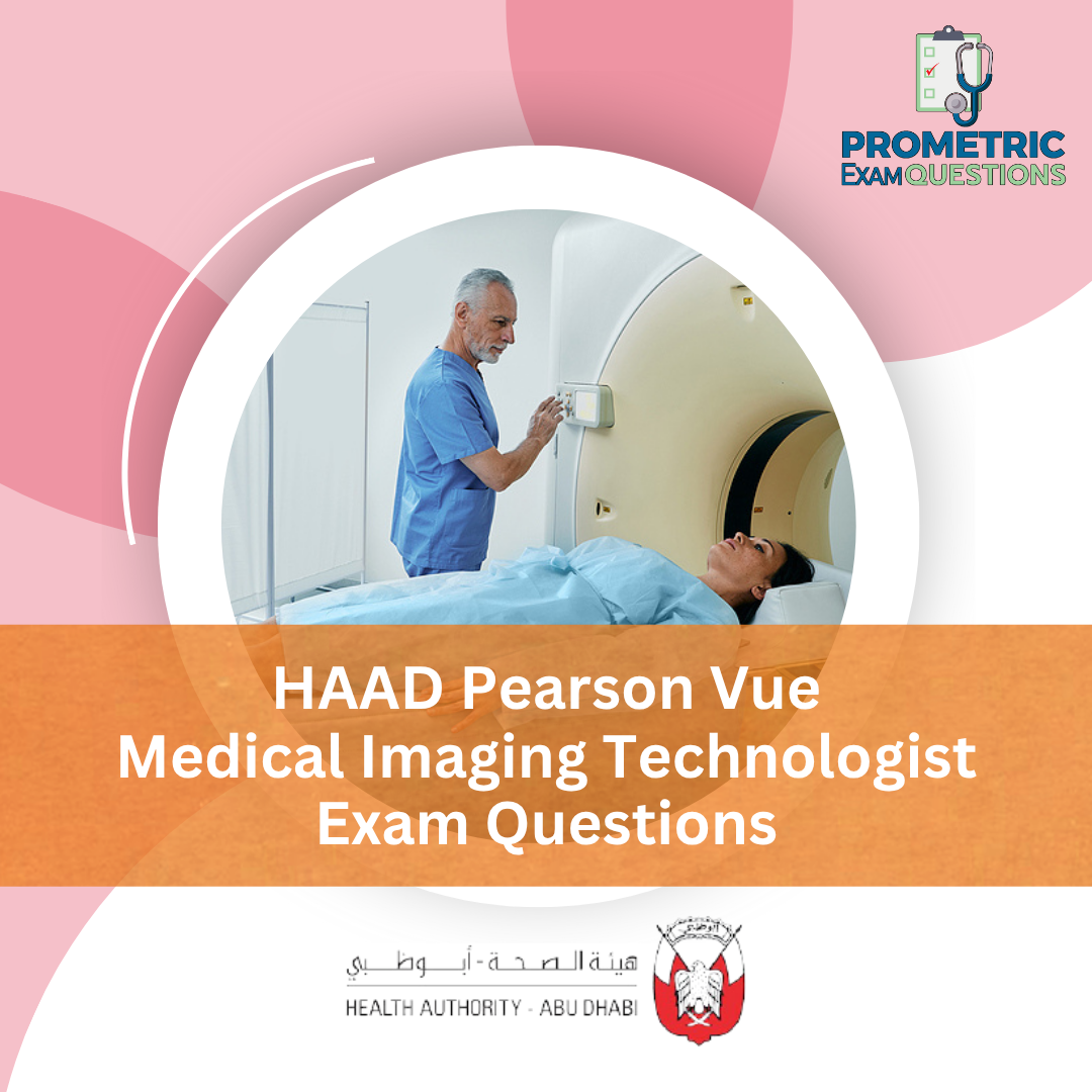 HAAD Pearson Vue Medical Imaging Technologist Exam Questions